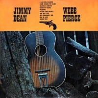 Jimmy Dean - Jimmy Dean And Webb Pierce